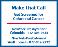 colorectal cancer screening, Columbia campus 212-305-8824, Weill Cornell campus 877-908-2232